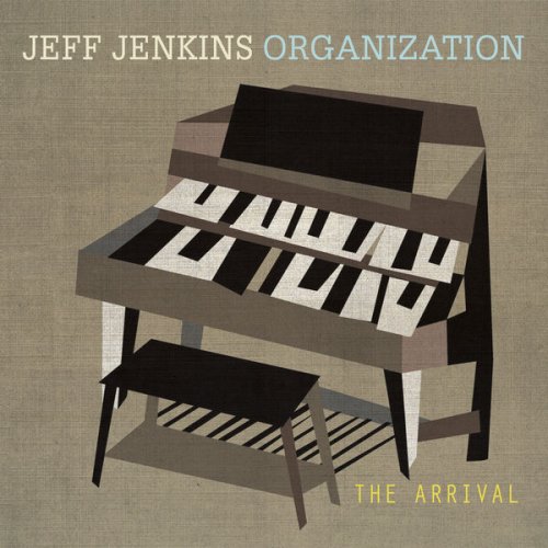 Jeff Jenkins Organization - The Arrival (2015)