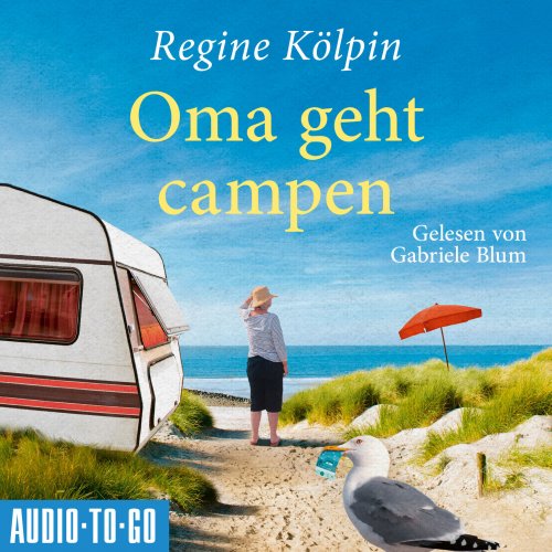 Regine Kölpin - Oma geht Campen - Omas für jede Lebenslage, Band 2 (ungekürzt) (2022)