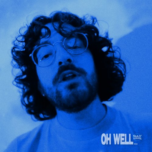 Ray Vans - Oh Well (2022) Hi Res