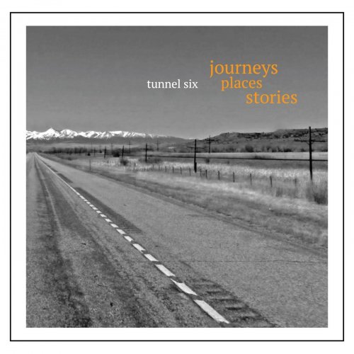 Tunnel Six - Journeys, Places, Stories (2016)