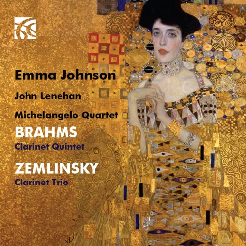 Emma Johnson, John Lenehan, Michelangelo String Quartet - Brahms: Clarinet Quintet / Zemlinsky: Clarinet Trio (2015)