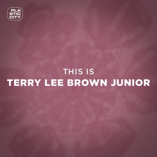 Terry Lee Brown Junior - This is Terry Lee Brown Junior (2022)