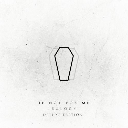 If Not For Me - Eulogy (Deluxe Edition) (2022)