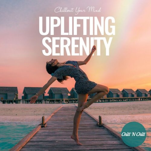 VA - Uplifting Serenity: Chillout Your Mind (2022)