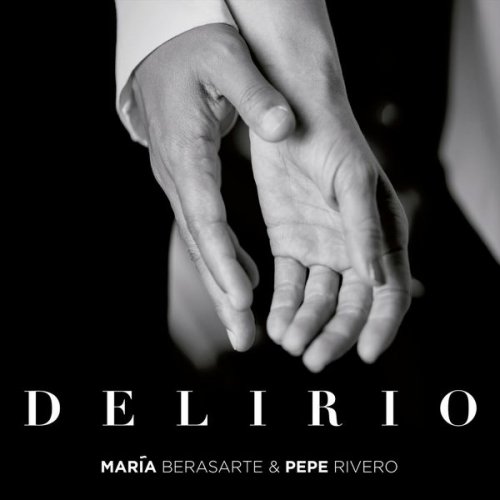 Maria Berasarte And Pepe Rivero - Delirio (2019)