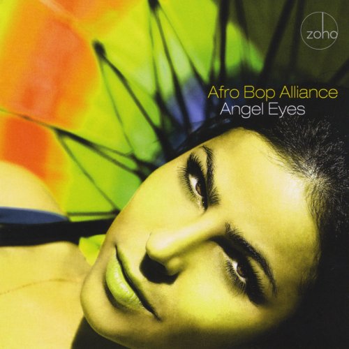 Afro Bop Alliance - Angel Eyes (2014)