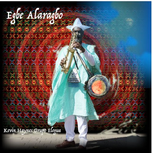 Kevin Haynes Grupo Elegua - Egbe Alaragbo (2022) Hi Res