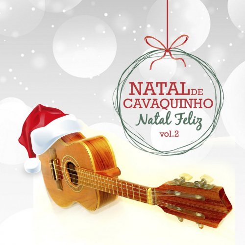 Sérgio Chiavazzolli - Natal De Cavaquinho - Natal Feliz Vol. 2 (2017)