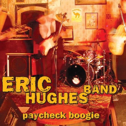 Eric Hughes Band - Paycheck Boogie (2022)