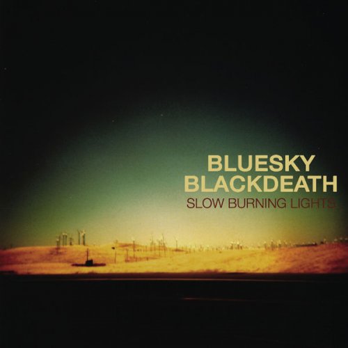 Blue Sky Black Death - Slow Burning Lights (2008) [.flac 24bit/44.1kHz]
