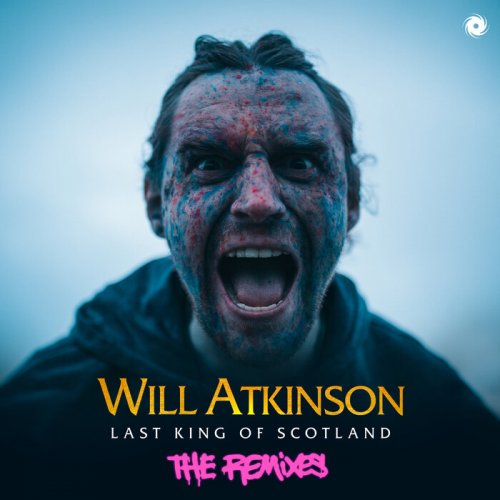 Will Atkinson - Last King of Scotland [The Remixes] (2022)