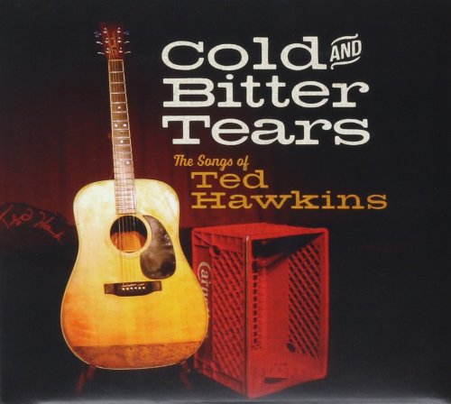 Various Artists - Cold and Bitter Tears: The Songs of Ted Hawkins (2015)