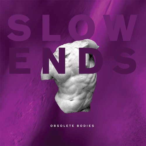 Slow Ends - Obsolete Bodies (2022) Hi-Res