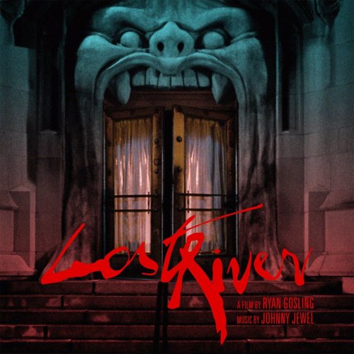 Johnny Jewel - Lost River Original Motion Picture Score (2015)