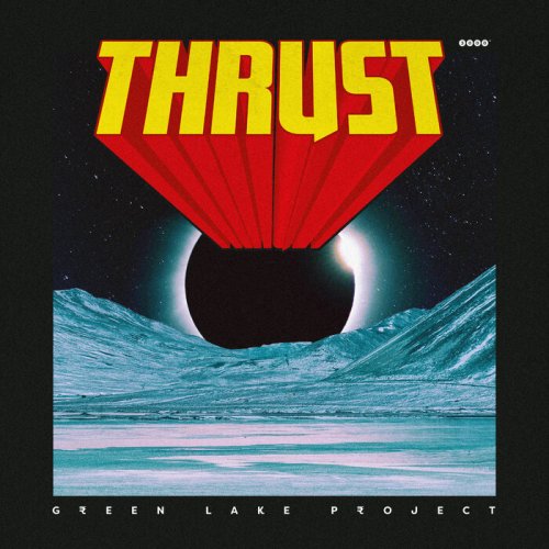 Green Lake Project - Thrust (2022)