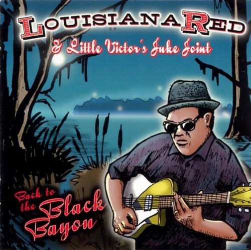 Louisiana Red & Little Victor's Juke Joint - Back To The Black Bayou (2009) CD-Rip