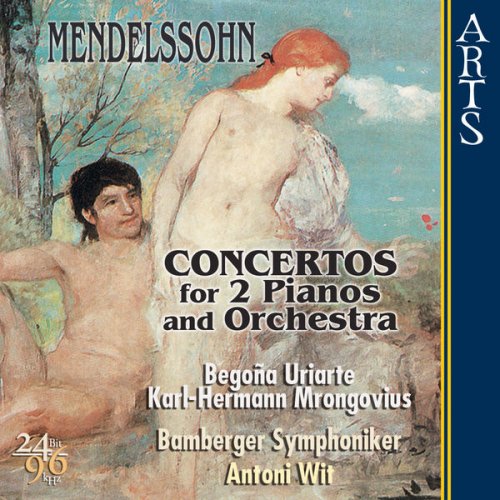 Bamberger Symphoniker, Begona Uriarte, Karl-Hermann Mrongovius & Antoni Wit - Mendelssohn: Concertos for 2 Pianos and Orchestra (2006)