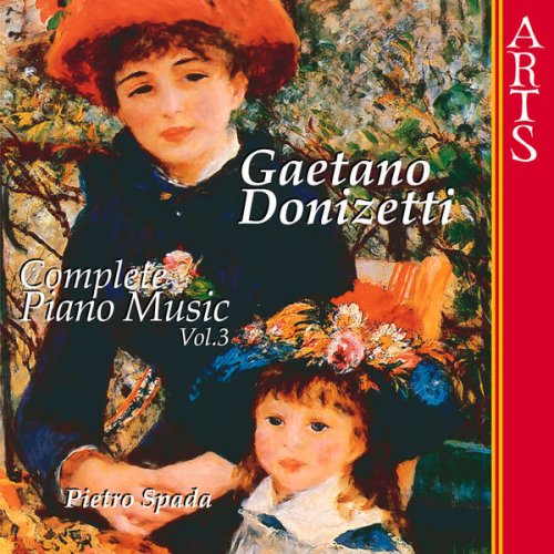 Pietro Spada - Donizetti: Complete Piano Music Vol. 1 - 3 (2006)