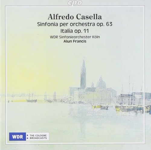 Alun Francis - Alfredo Casella: Sinfonia per Orchestra - Symphony No. 3, Op. 63 / Italia, Op. 11 (2009)