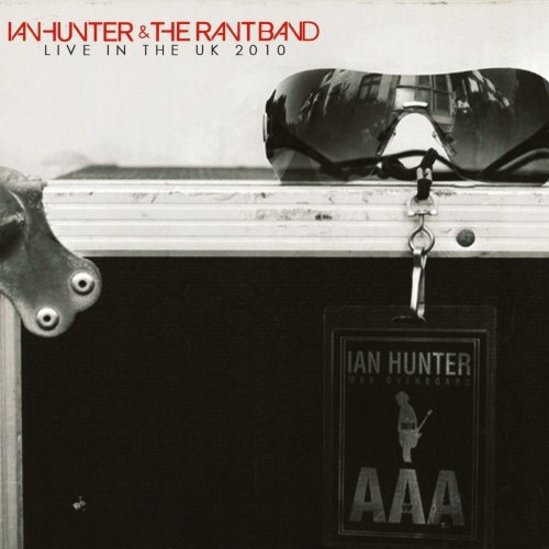 Ian Hunter & The Rant Band - Live In The UK 2010 (2015)