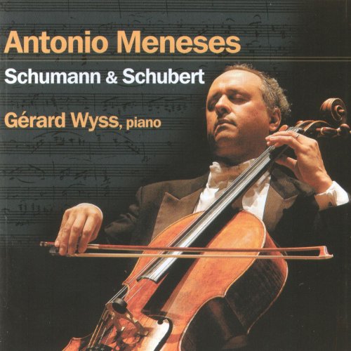 Antonio Meneses, Gérard Wyss - Schumann & Schubert (2006)