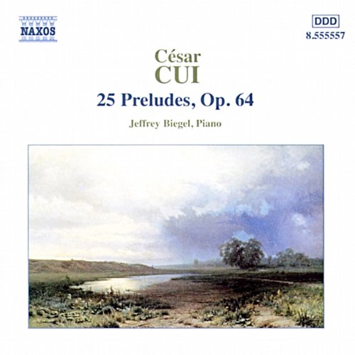 Jeffrey Biegel - Cui: 25 Preludes, Op. 64 (1993)