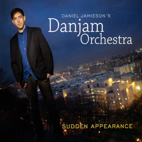 Daniel Jamieson's Danjam Orchestra - Sudden Appearance (2011)