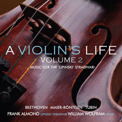 Frank Almond, William Wolfram - A Violin's Life, Volume 2 (2016)