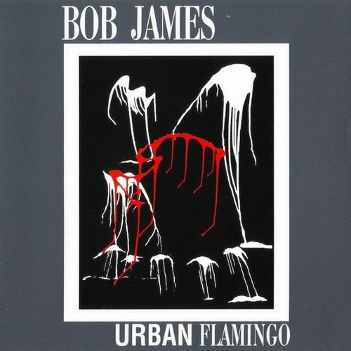 Bob James - Urban Flamingo (2006) CD Rip