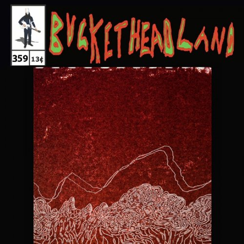 Buckethead - Live Volcanic Soil (Pike 359) (2022)