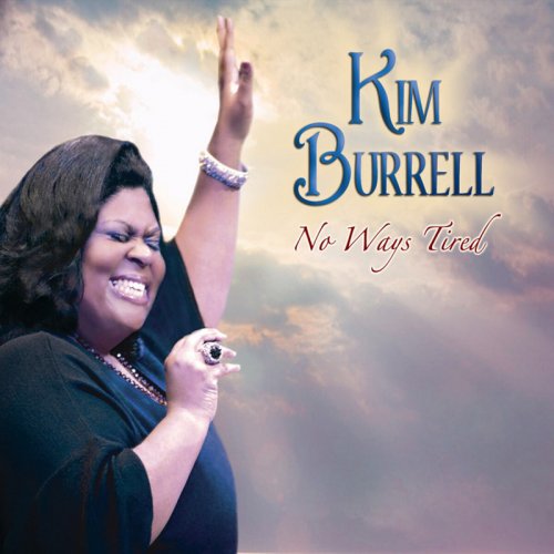 Kim Burrell - No Ways Tired (2009) [FLAC]