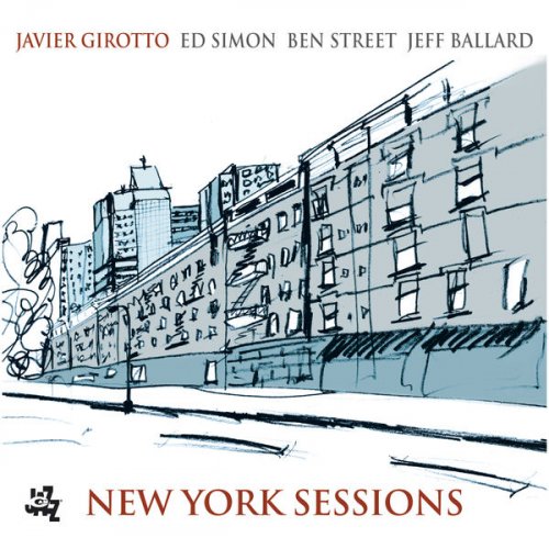 Javier Girotto - New York Sessions (2006) [Hi-Res]
