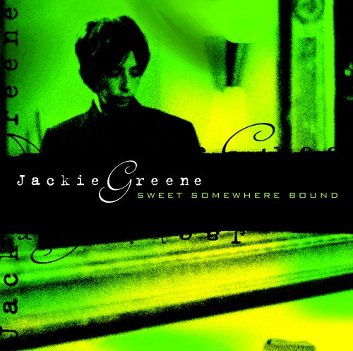Jackie Greene - Sweet Somewhere Bound (2004)