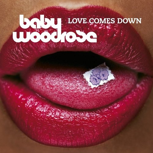 Baby Woodrose - Love Comes Down (Reissue) (2011)