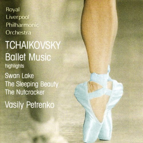 Royal Liverpool Philharmonic Orchestra, Vasily Petrenko - Tchaikovsky: Excerpts from The Nutcracker, Swan Lake & Sleeping Beauty (2007)