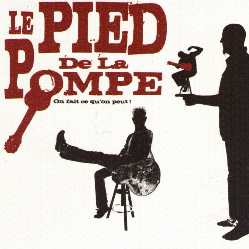 Le Pied de La Pompe - On Fait Ce Qu'on Peut! (2008)