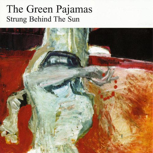 The Green Pajamas - Strung Behind the Sun (Remastered) (2018)