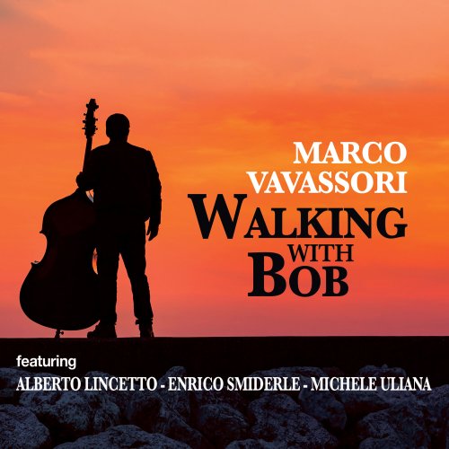 Marco Vavassori featuring Michele Uliana, Alberto Lincetto and Enrico Smiderle - Walking with Bob (2022)
