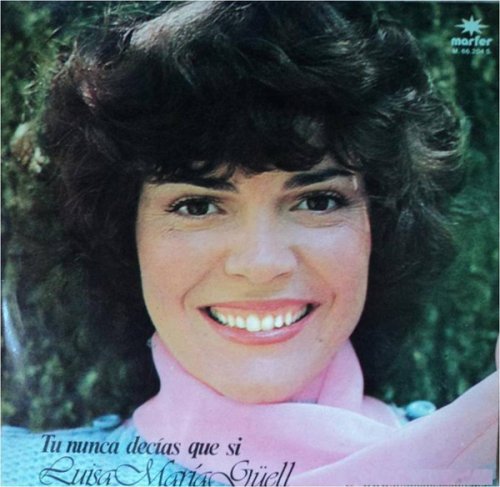 Luisa María Güell - Tu Nunca Decias Que Si (1980)