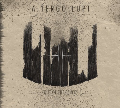 A Tergo Lupi - Out of the Fence (2019) [Hi-Res]