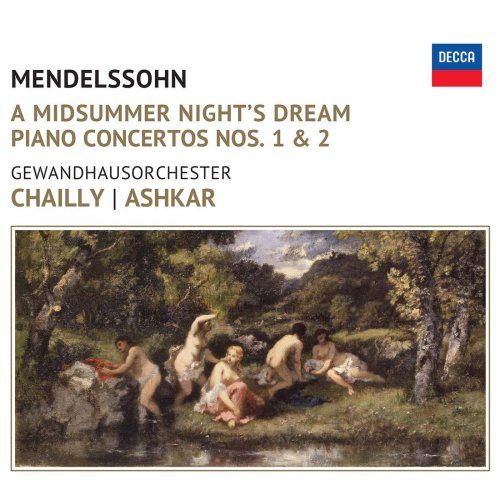 Riccardo Chailly, Saleem Ashkar, Gewandhausorchester Leipzig - Mendelssohn: A Midsummer Night's Dream (2014)