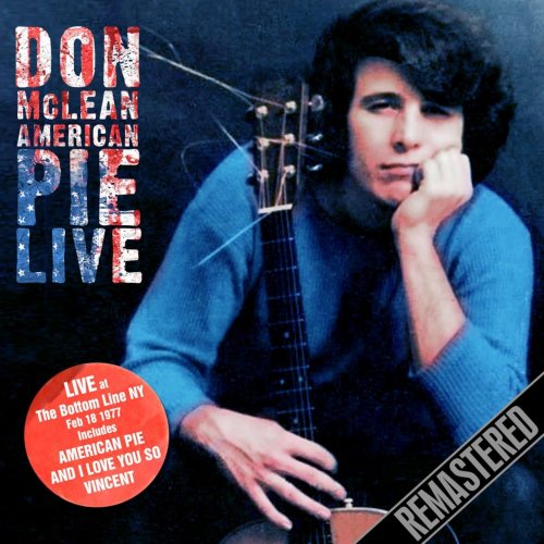 Don McLean - American Pie Live: Live At The Bottom Line, NY. Feb 18 1977 (Remastered) (2015)