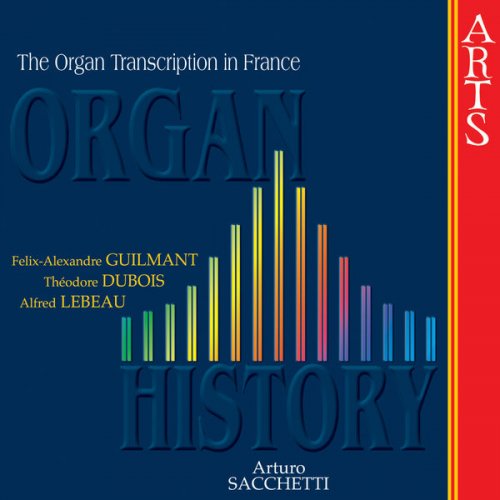 Arturo Sacchetti - Organ History - The Organ Transcription in France (2006)