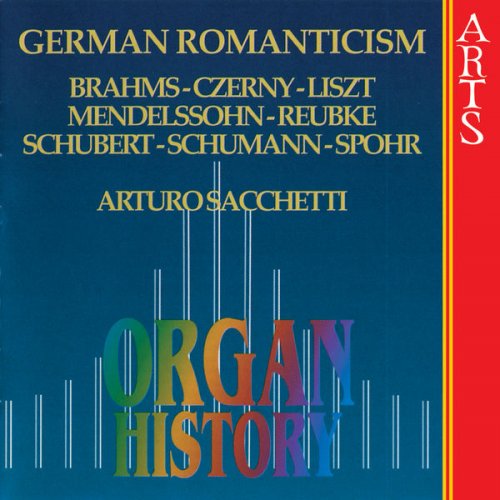 Arturo Sacchetti - Organ History - German Romanticism (2006)