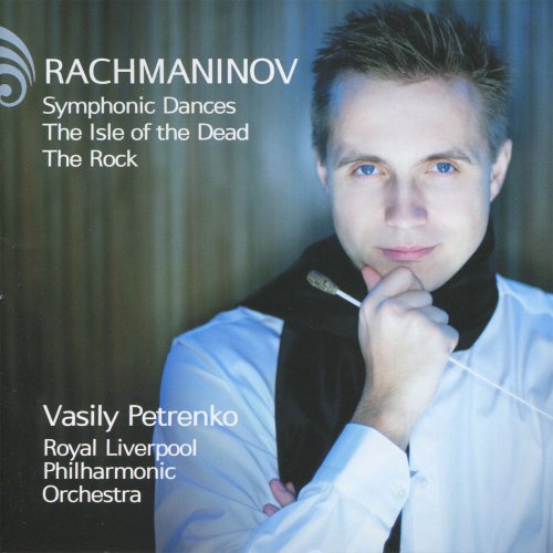 Royal Liverpool Philharmonic Orchestra, Vasily Petrenko - Rachmaninov: Symphonic Dances, Isle of the Dead & The Rock (2010)