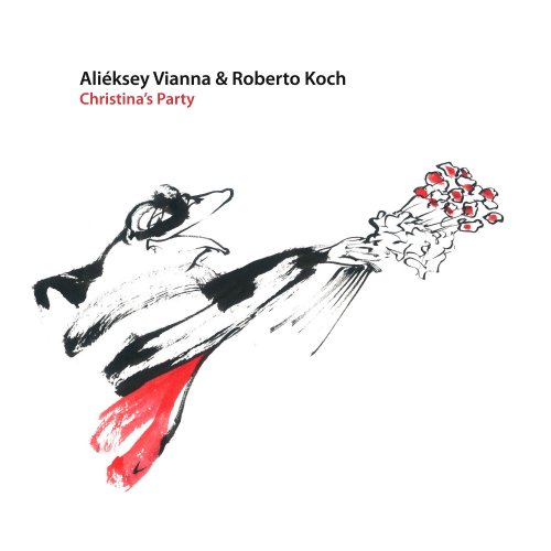 Aliéksey Vianna, Roberto Koch - Christina's Party (2017)