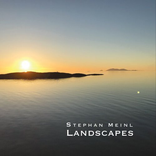 Stephan Meinl - Landscapes (2023) Hi-Res