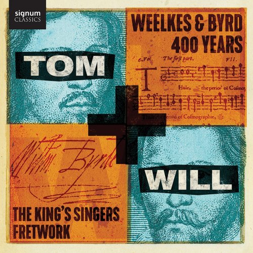 The King's Singers & Fretwork - Tom & Will – Weelkes & Byrd: 400 Years (2023) [Hi-Res]