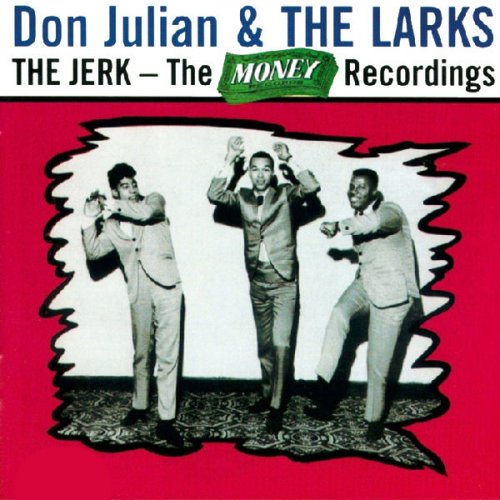 Don Julian & The Larks - the Money Recordings (1965)