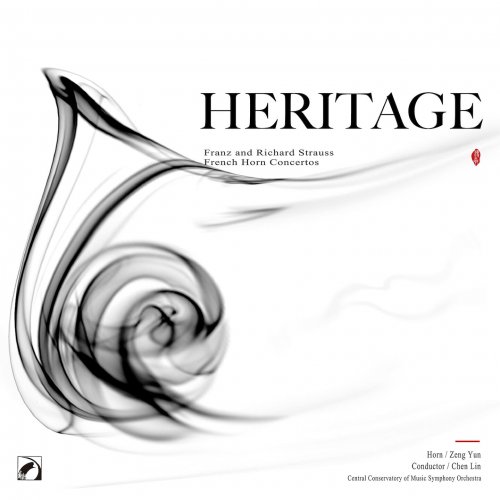 Zeng Yun, Chen Lin, Central Conservatory of Music Symphony Orchestra - Heritage - Franz and Richard Strauss, French Horn Concertos (2022)